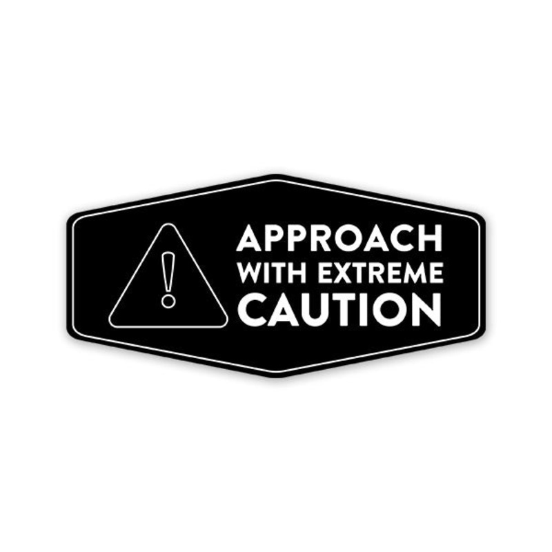 Approach With Extreme Caution Car Sticker