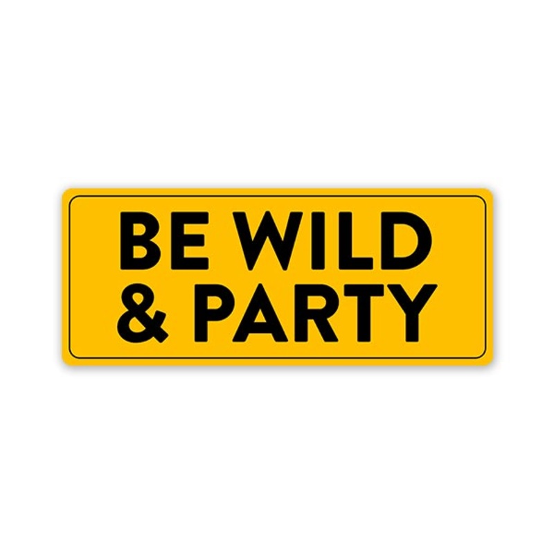 Be Wild & Party Car Bumper Sticker