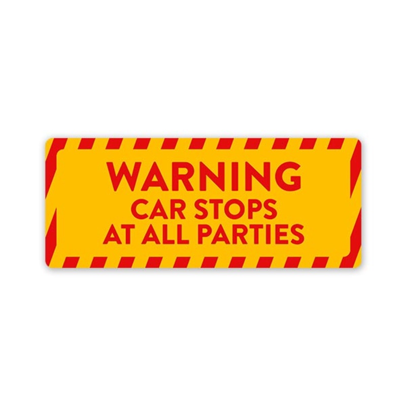 Car Stops At All Parties Car Bumper Sticker