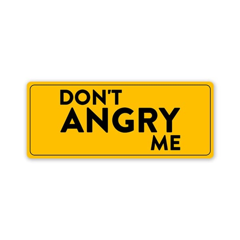 Don'T Angry Me Car Bumper Sticker