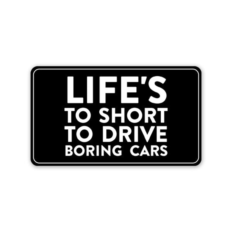 Don'T Drive Boring Cars Car Sticker