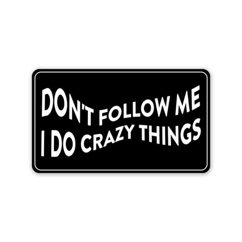 Don't Follow Me Car Sticker