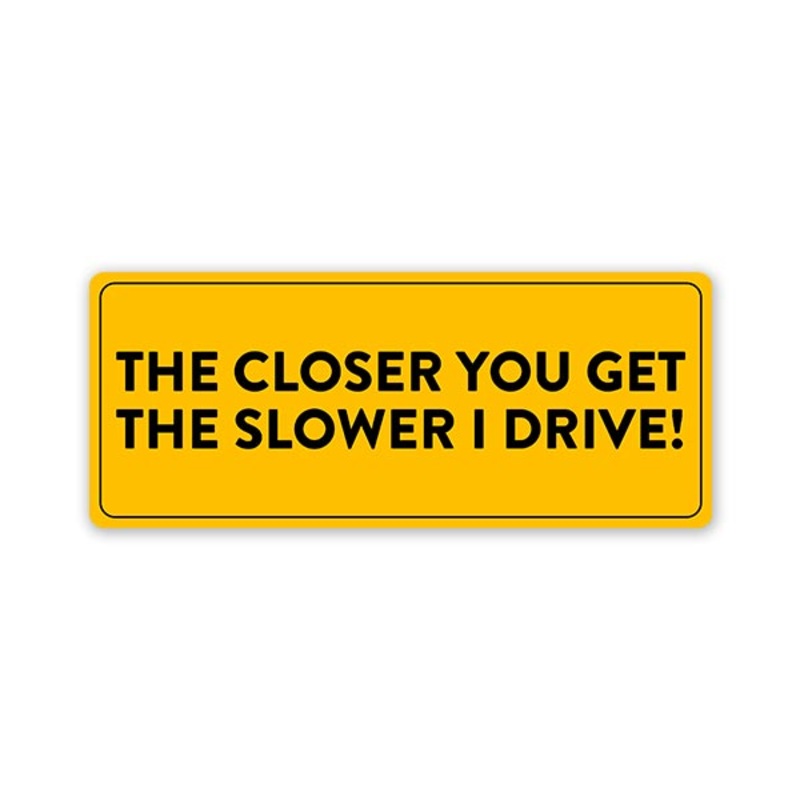 Don'T Get Closer Car Bumper Sticker