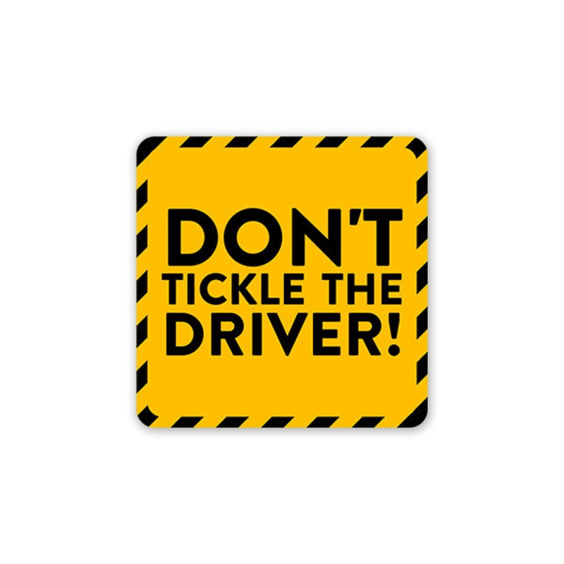 Don'T Tickle The Driver! Car Sticker