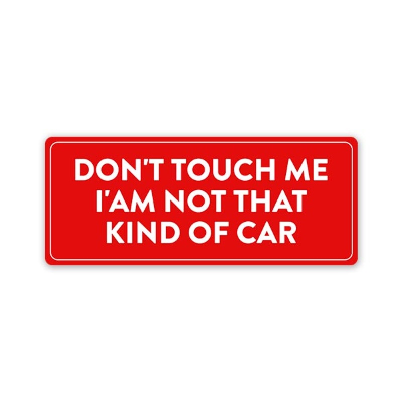 Don'T Touch Me Car Bumper Sticker