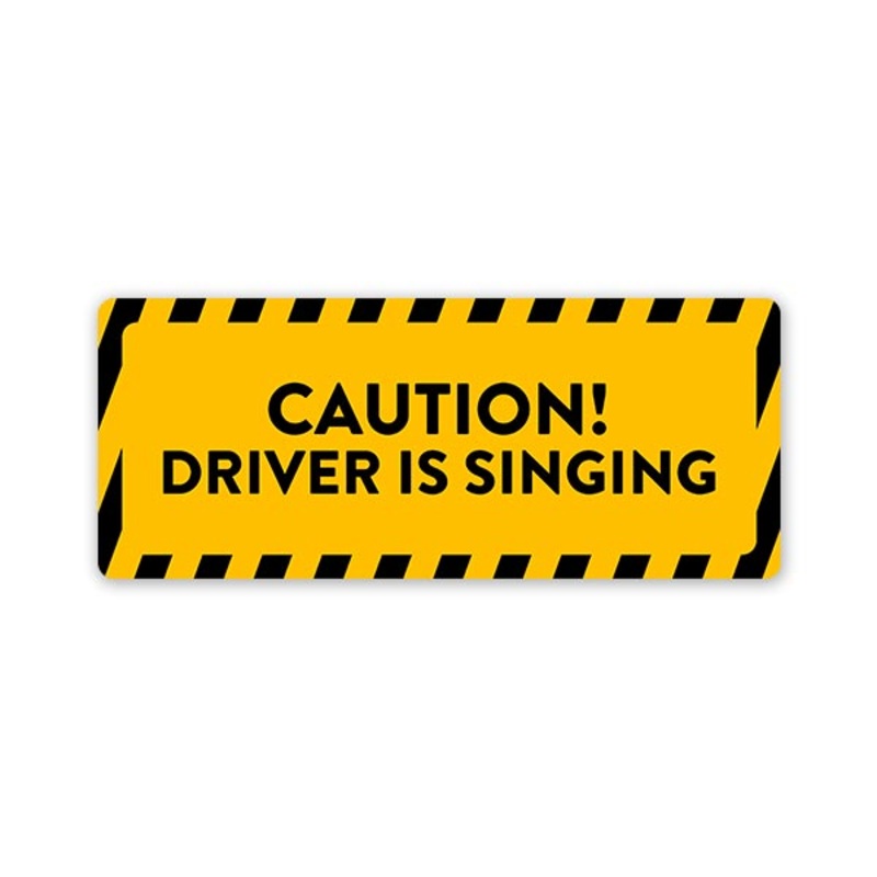 Driver Is Singing Car Bumper Sticker