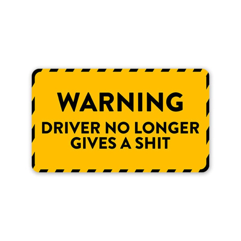 Driver No Longer Gives A Shit Car Sticker