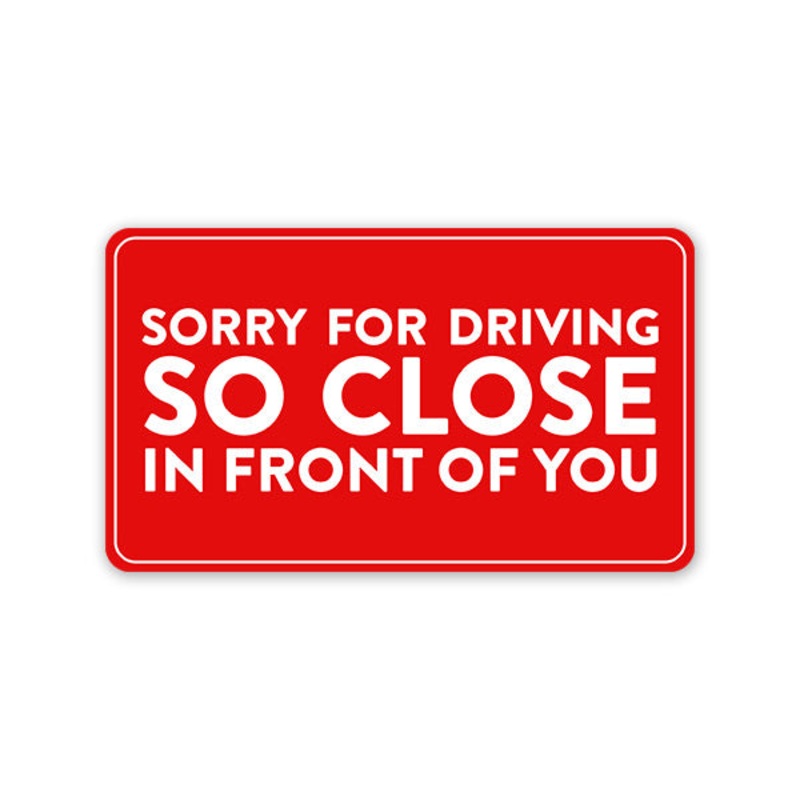 Driving So Close Car Sticker