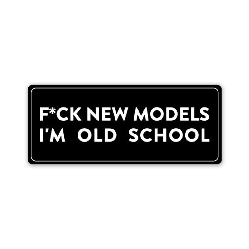 F*Ck New Models Car Bumper Sticker