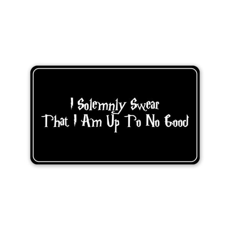 I Am Up To No Good Car Sticker