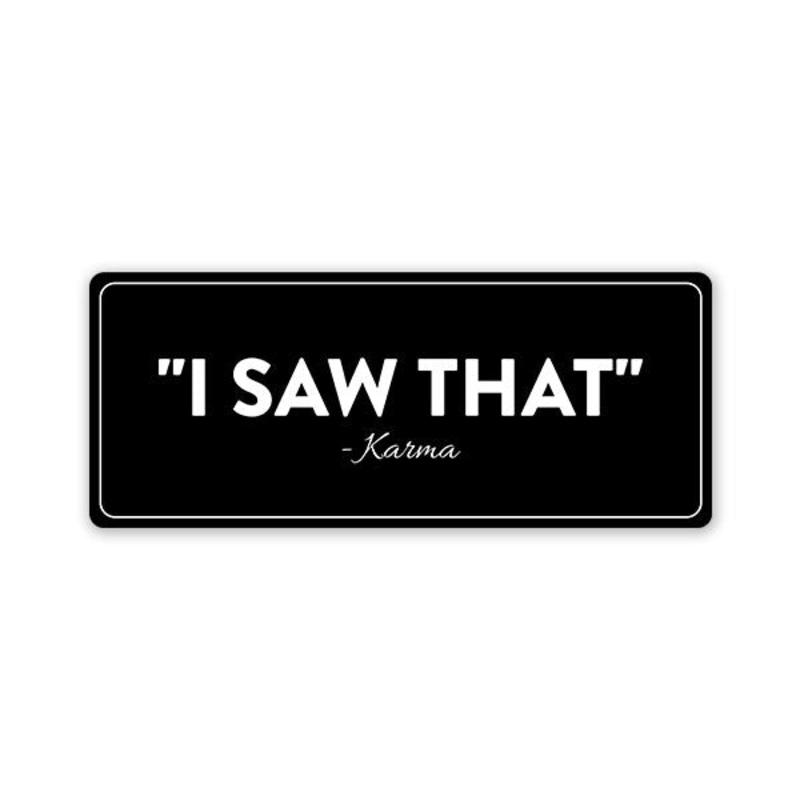 I Saw That Car Bumper Sticker