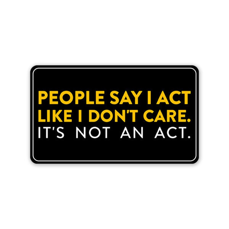 It'S Not An Act Car Sticker