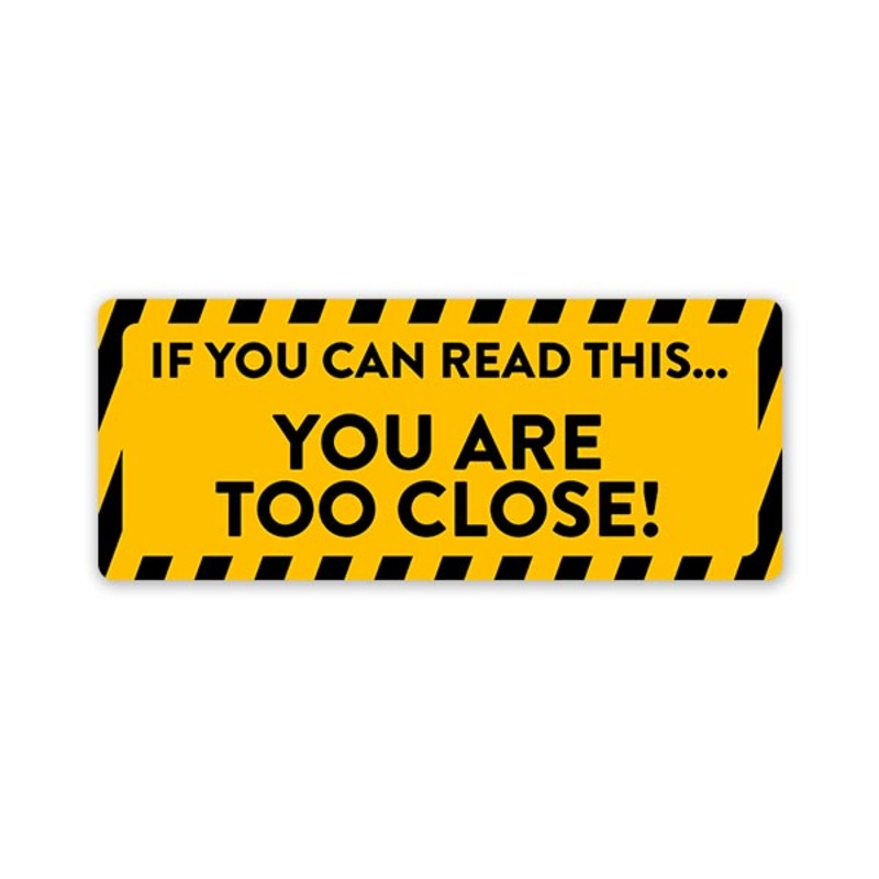 You Are Too Close! Car Bumper Sticker