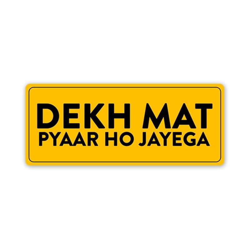 Dekh Mat Pyaar Ho Jayega Bumper Sticker