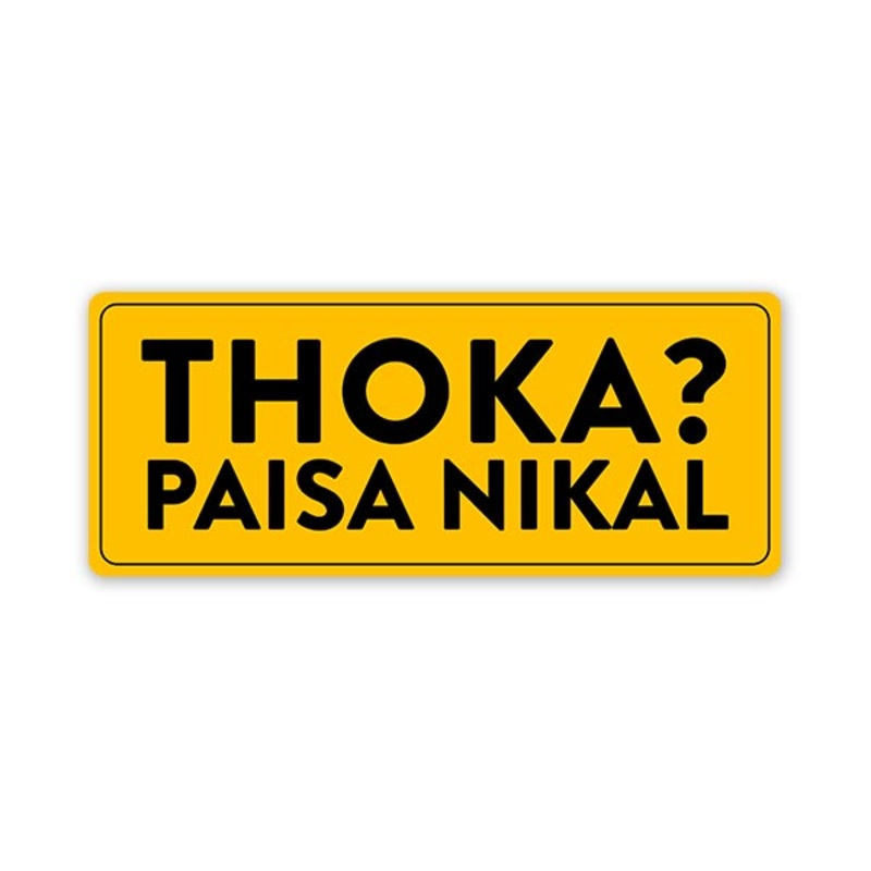 Thoka? Paisa Nikal Bumper Sticker
