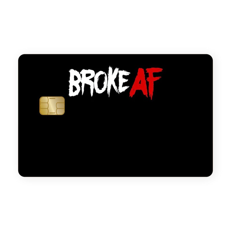 Broke Af 2 Card