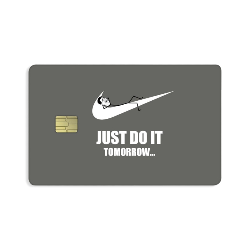 Just Do It. Tomorrow. Card Skin