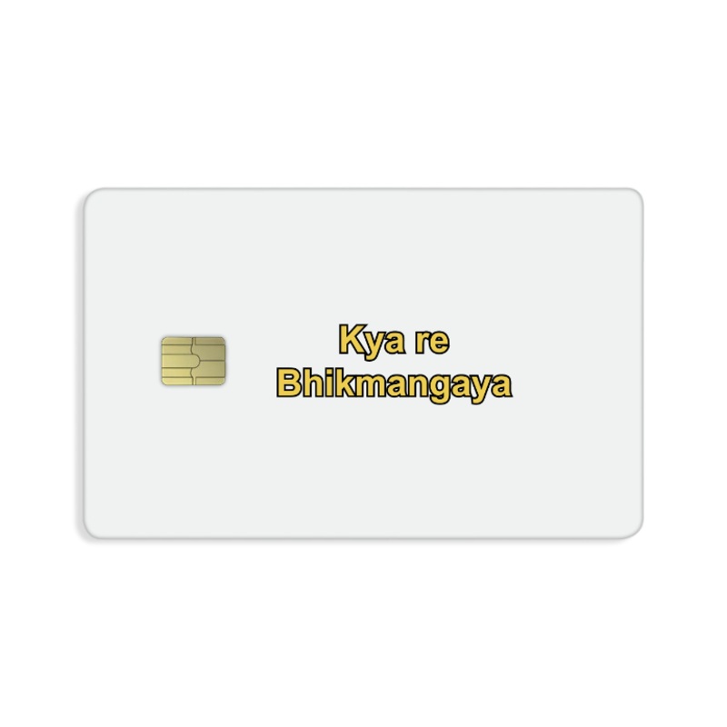 Kya re Bhikmangaya Card Skin