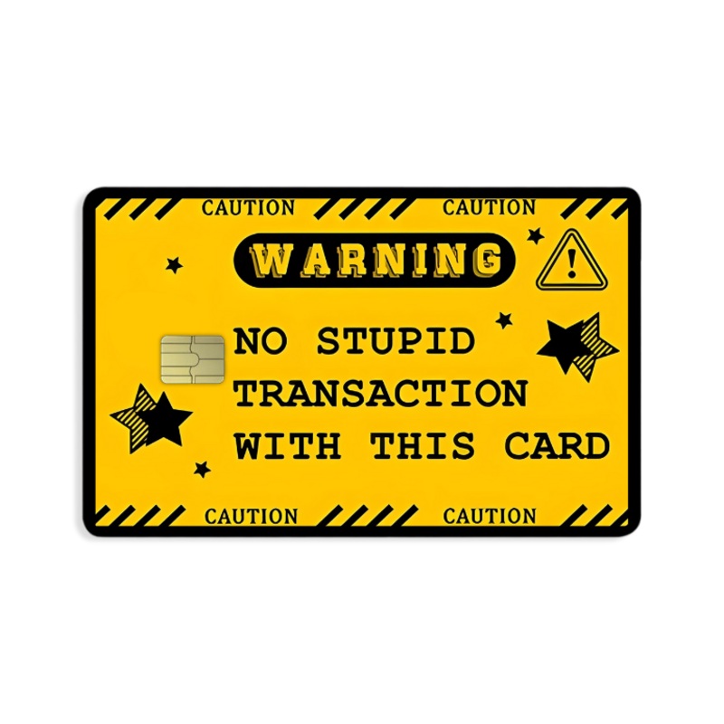 No Stupid Transaction Card Skin