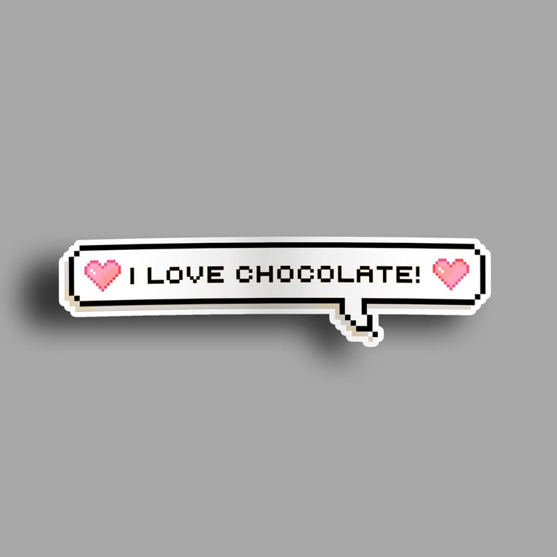 I Love Chocolate   - Sticker