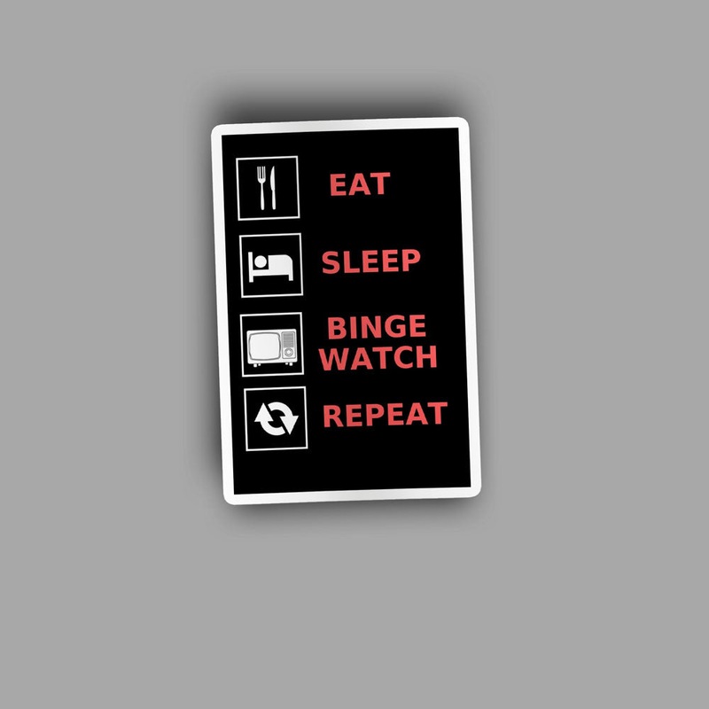 Eat-Sleep-Binge Watch-Repeat - Sticker