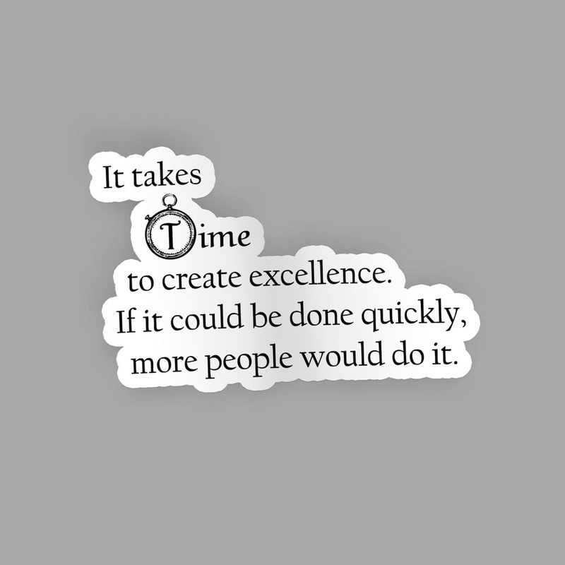 It Takes Time - Sticker