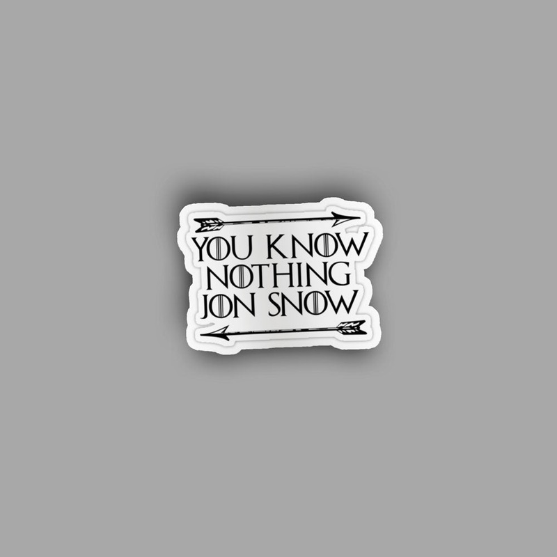You Know Nothing - Sticker