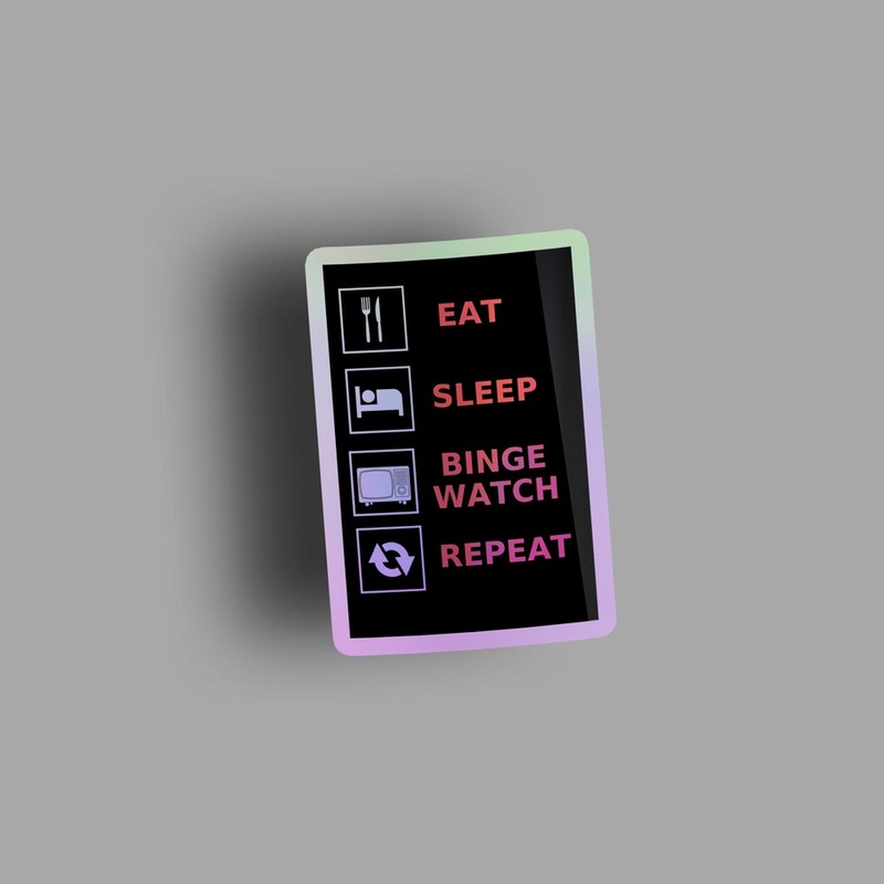 Eat Sleep Binge Watch Repeat - Holographic Sticker